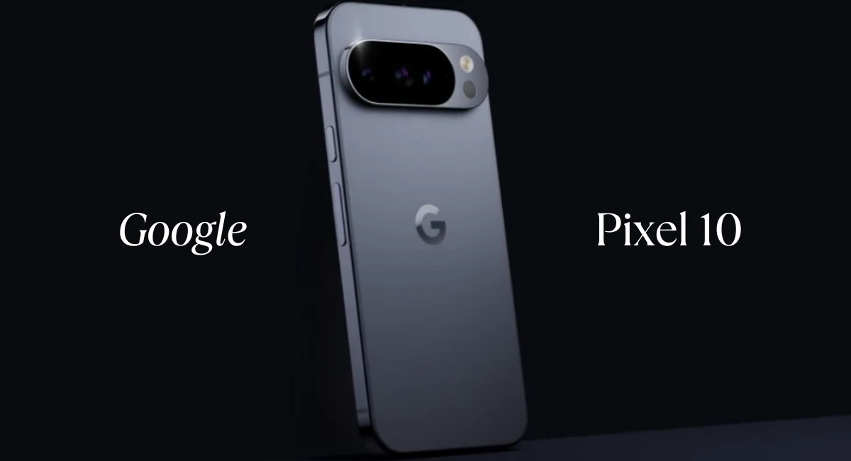 Google Pixel 10: दमदार परफॉर्मेंस, शानदार कैमरा और स्टाइलिश डिज़ाइन – जानें कीमत व फीचर्स